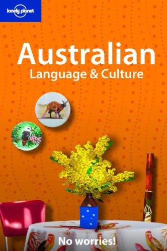 Australian Language and Culture: No Worries! (Lonely Planet Language Reference)