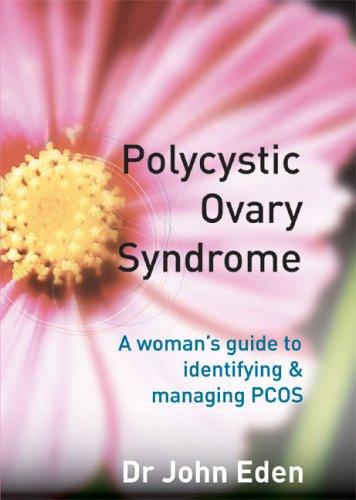 Polycystic Ovary Syndrome: A Woman's Guide to Identifying and Managing PCOS
