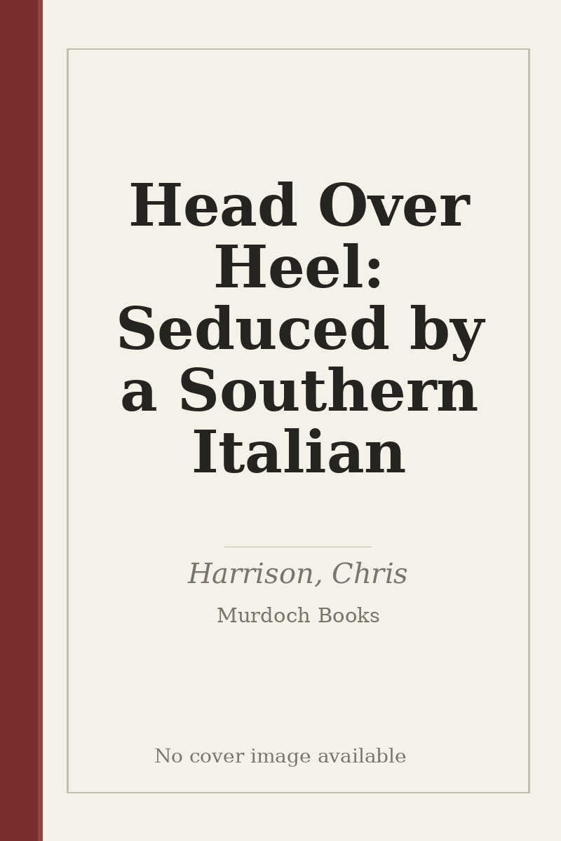 Head Over Heel: Seduced by a Southern Italian - no cover image available