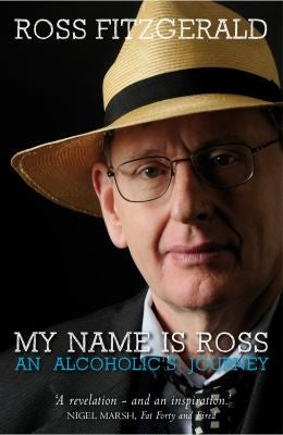 My Name is Ross: An Alcoholics Journey