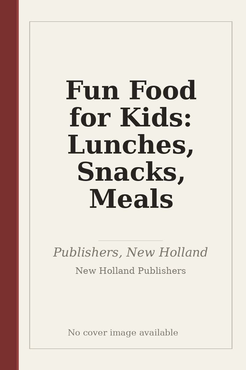 Fun Food for Kids: Lunches, Snacks, Meals - no cover image available