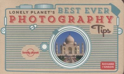 Lonely Planet's Best Ever Photography Tips (Pictorials)
