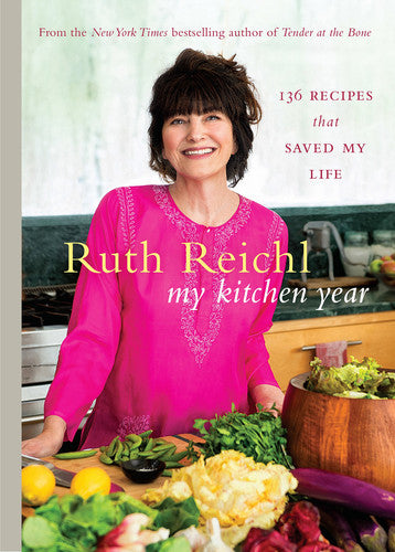 My Kitchen Year: 136 recipes that saved my life