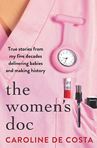 The Women's Doc: True stories from my five decades delivering babies and making history