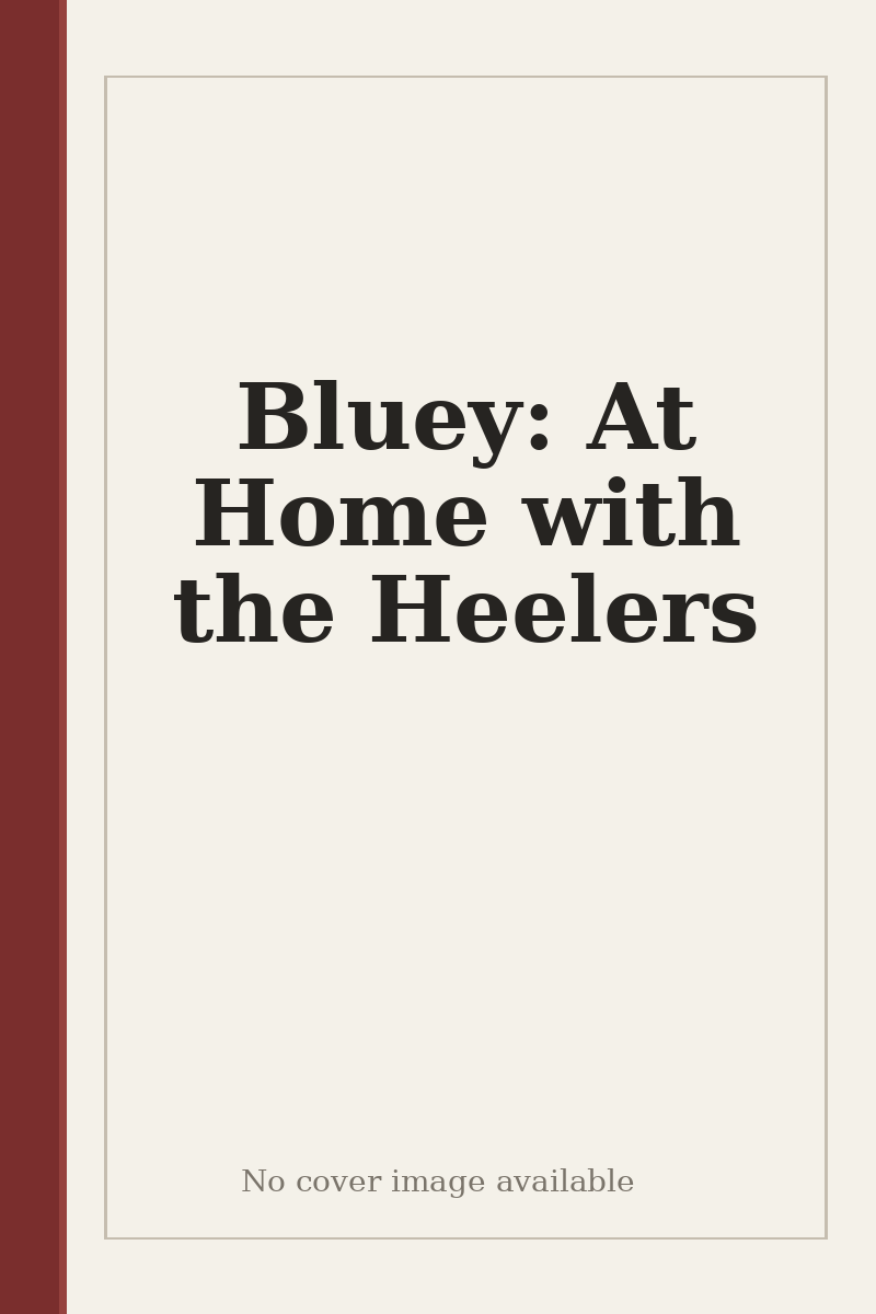 Bluey: At Home with the Heelers - no cover image available