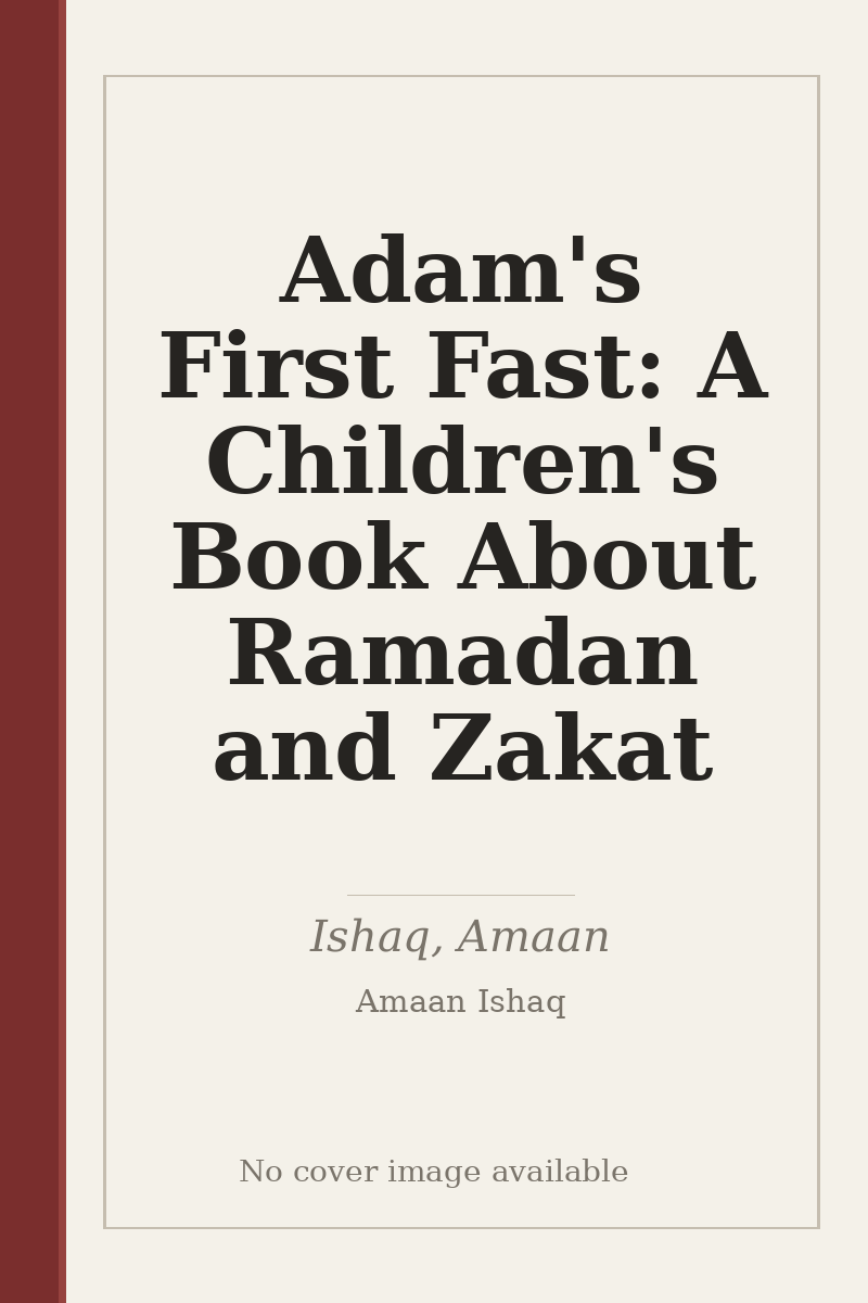 Adam's First Fast: A Children's Book About Ramadan and Zakat - no cover image available