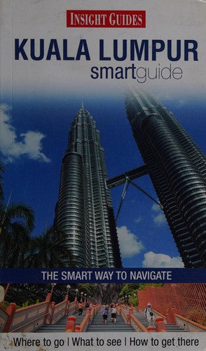Insight Guides: Kuala Lumpur Smart Guide (Insight Smart Guide)