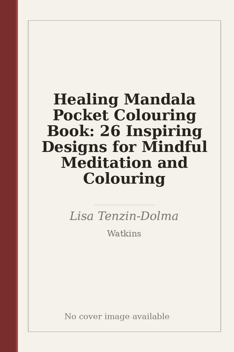 Healing Mandala Pocket Colouring Book: 26 Inspiring Designs for Mindful Meditation and Colouring - no cover image available