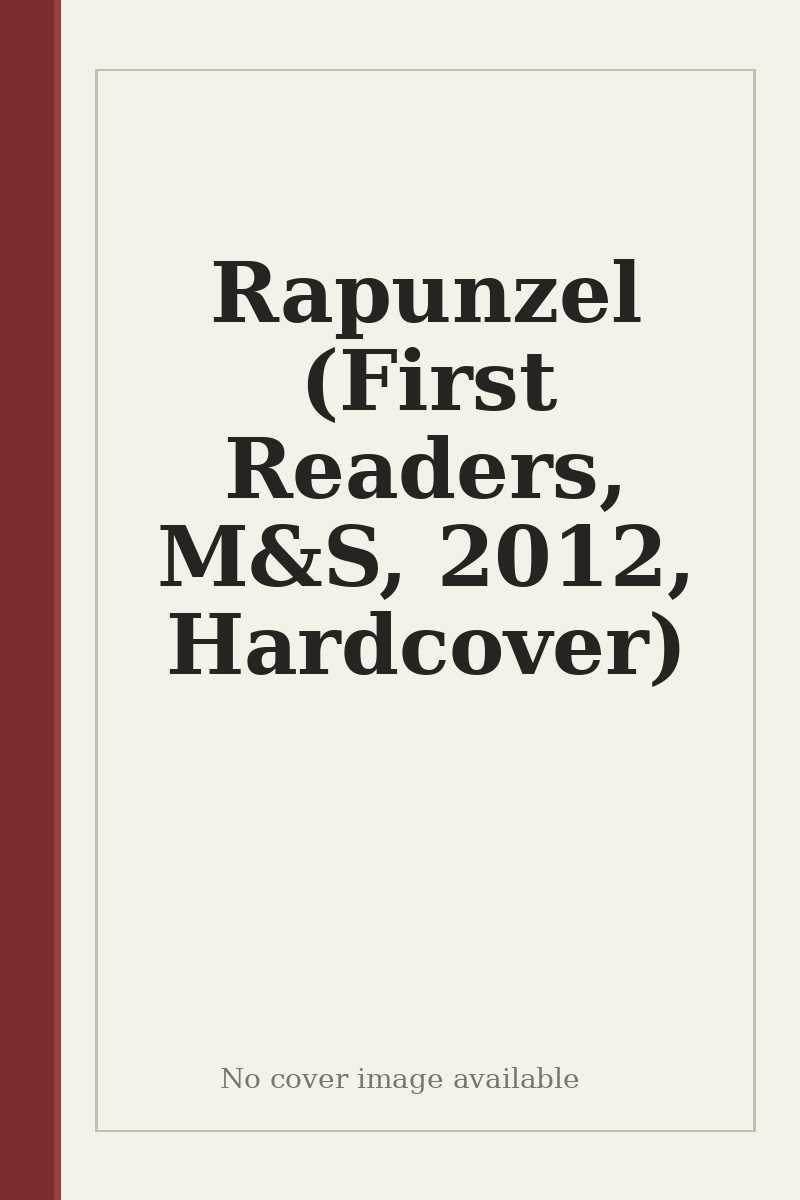 Rapunzel (First Readers, M&S, 2012, Hardcover) - no cover image available