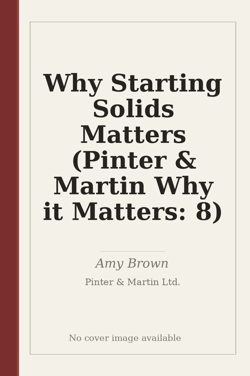 Why Starting Solids Matters (Pinter & Martin Why it Matters: 8) - no cover image available