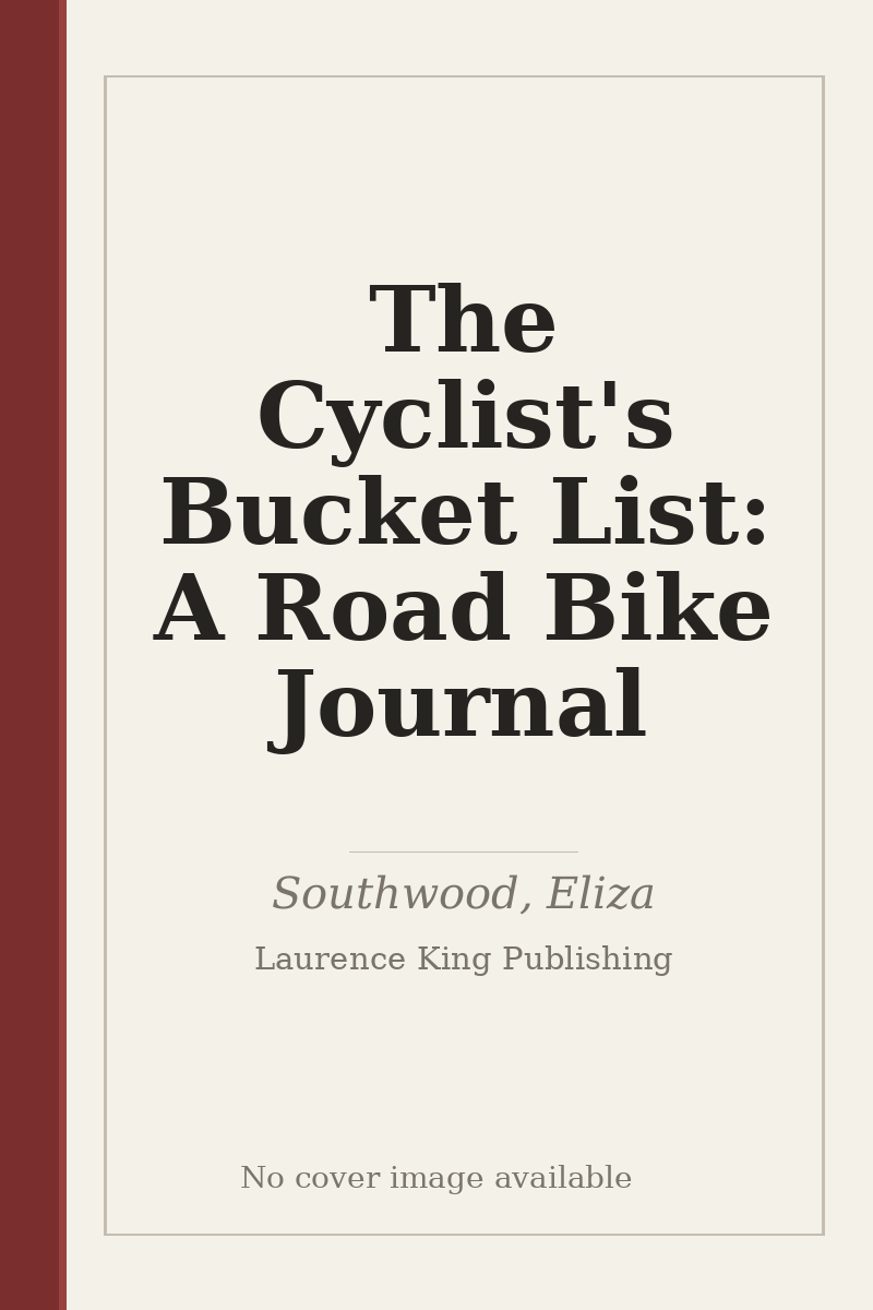 The Cyclist's Bucket List: A Road Bike Journal - no cover image available