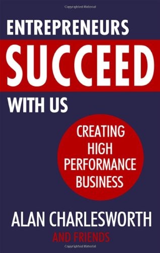 Entrepreneurs Succeed with Us: Creating High Performance Business