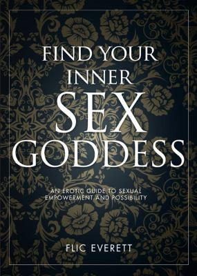 Find Your Inner Sex Goddess