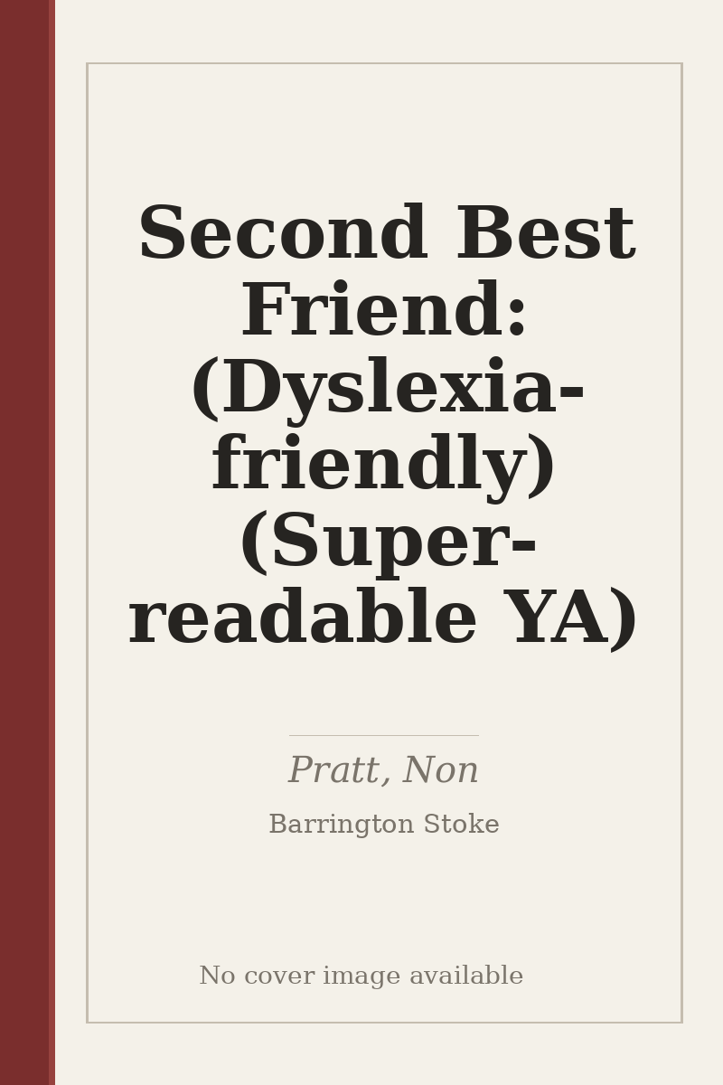 Second Best Friend: (Dyslexia-friendly) (Super-readable YA) - no cover image available