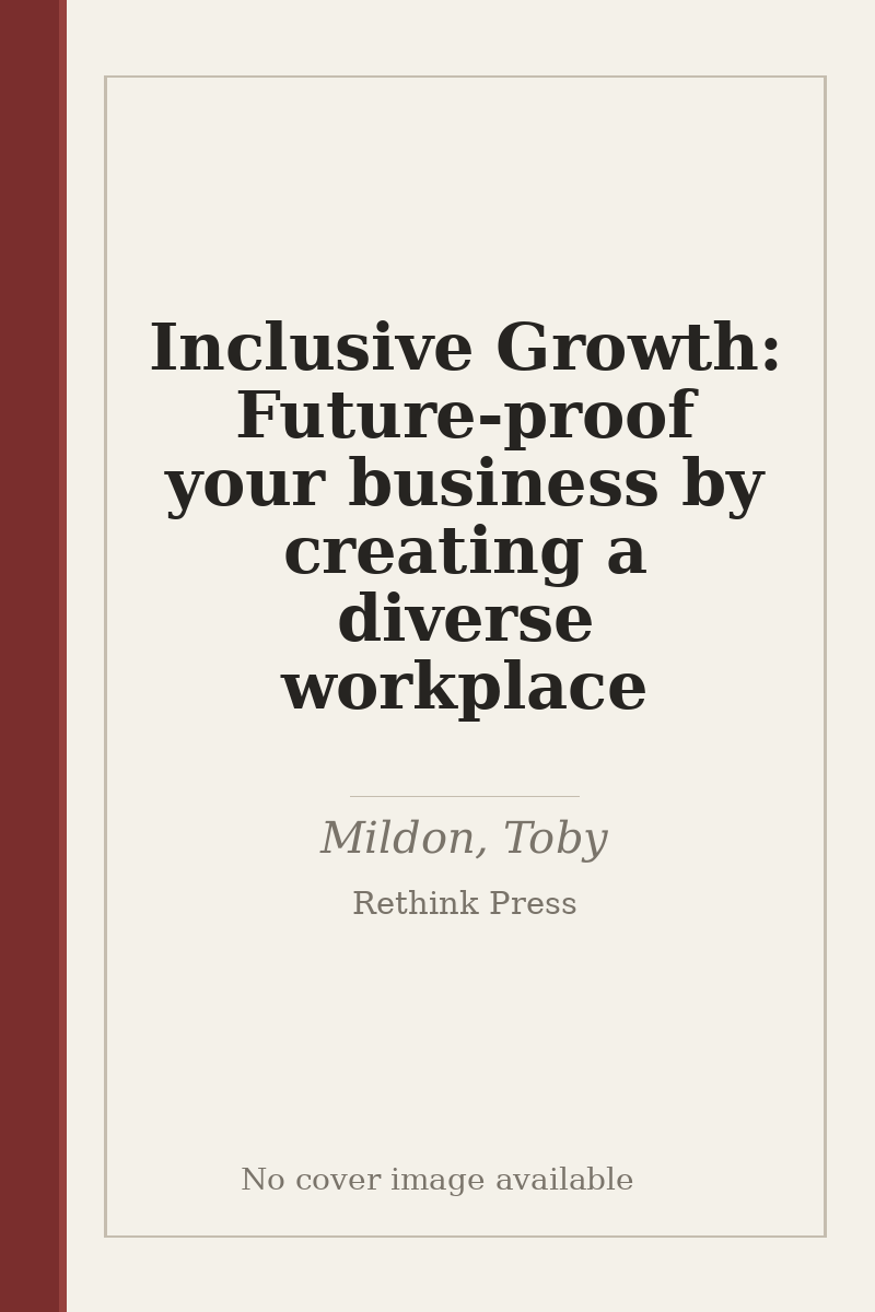 Inclusive Growth: Future-proof your business by creating a diverse workplace - no cover image available