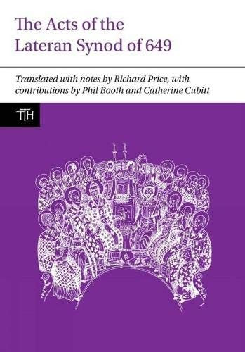 The Acts of the Lateran Synod of 649 (Translated Texts for Historians): 61