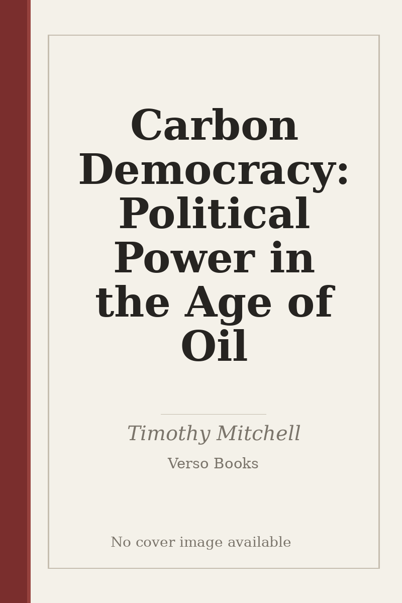 Carbon Democracy: Political Power in the Age of Oil - no cover image available