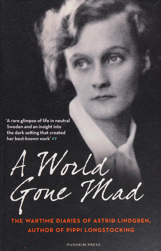 A World Gone Mad: The Diaries of Astrid Lindgren, 1939-45