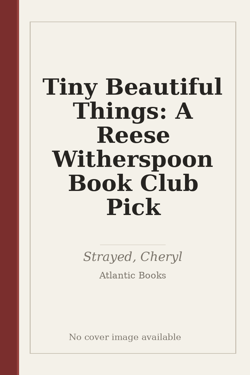 Tiny Beautiful Things: A Reese Witherspoon Book Club Pick - no cover image available