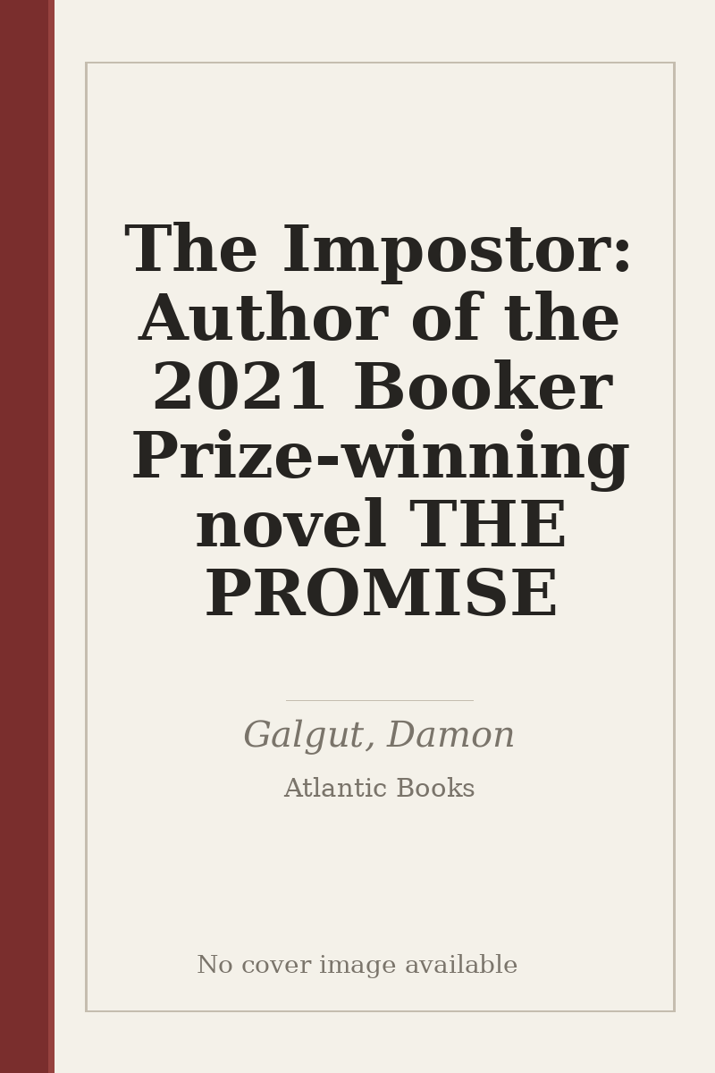 The Impostor: Author of the 2021 Booker Prize-winning novel THE PROMISE - no cover image available