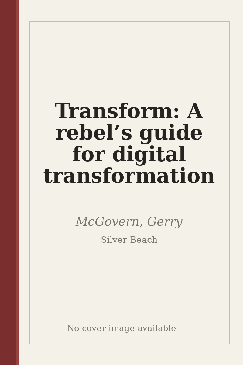Transform: A rebel’s guide for digital transformation - no cover image available
