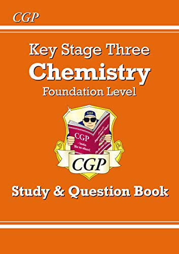 KS3 Chemistry Study & Question Book - Foundation: ideal for catch-up and learning at home (CGP KS3 Science)