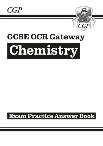 GCSE Chemistry OCR Gateway Answers (for Exam Practice Workbook) (CGP OCR Gateway GCSE Chemistry)