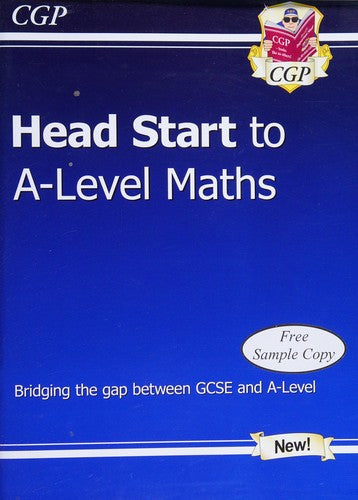 Head Start to A-Level Maths (with Online Edition): bridging the gap between GCSE and A-Level (CGP Head Start to A-Level)