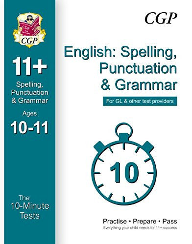 10-Minute Tests for 11+ English: Spelling, Punctuation & Grammar Ages 10-11 - GL & Other Providers (CGP 11+ GL)