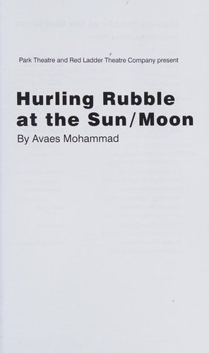 Hurling Rubble at the Sun/Hurling Rubble at the Moon (Oberon Modern Plays)
