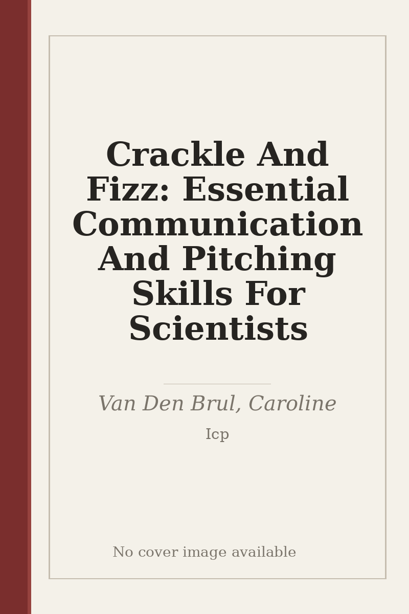 Crackle And Fizz: Essential Communication And Pitching Skills For Scientists - no cover image available