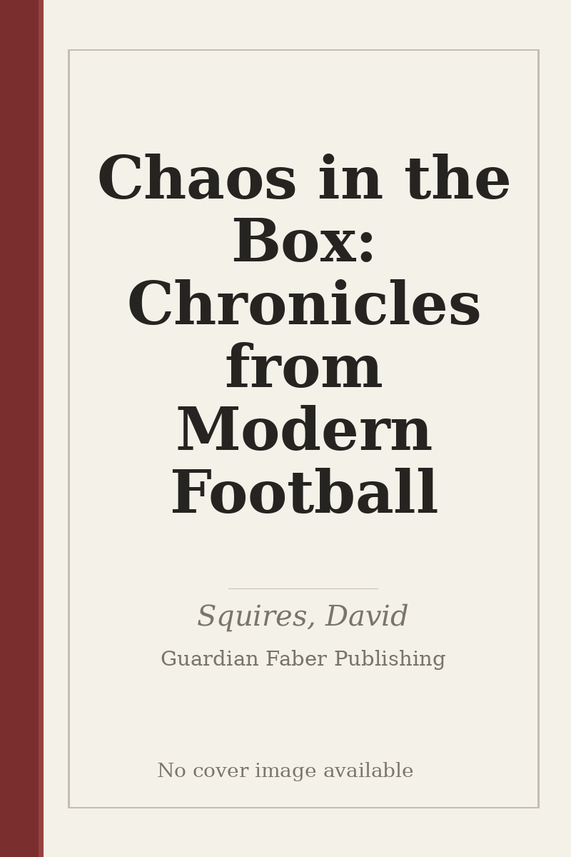 Chaos in the Box: Chronicles from Modern Football - no cover image available