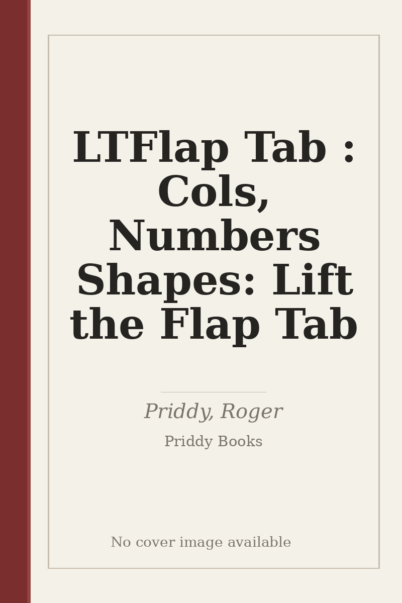 LTFlap Tab : Cols, Numbers Shapes: Lift the Flap Tab - no cover image available