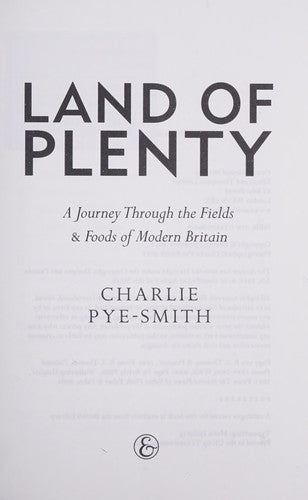 Land of Plenty: A Journey Through the Fields and Foods of Modern Britain