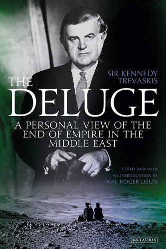 Deluge, The: A Personal View of the End of Empire in the Middle East