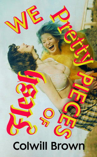 We Pretty Pieces of Flesh: A gut-punch novel of girlhood in early noughties Yorkshire from a blazing new voice