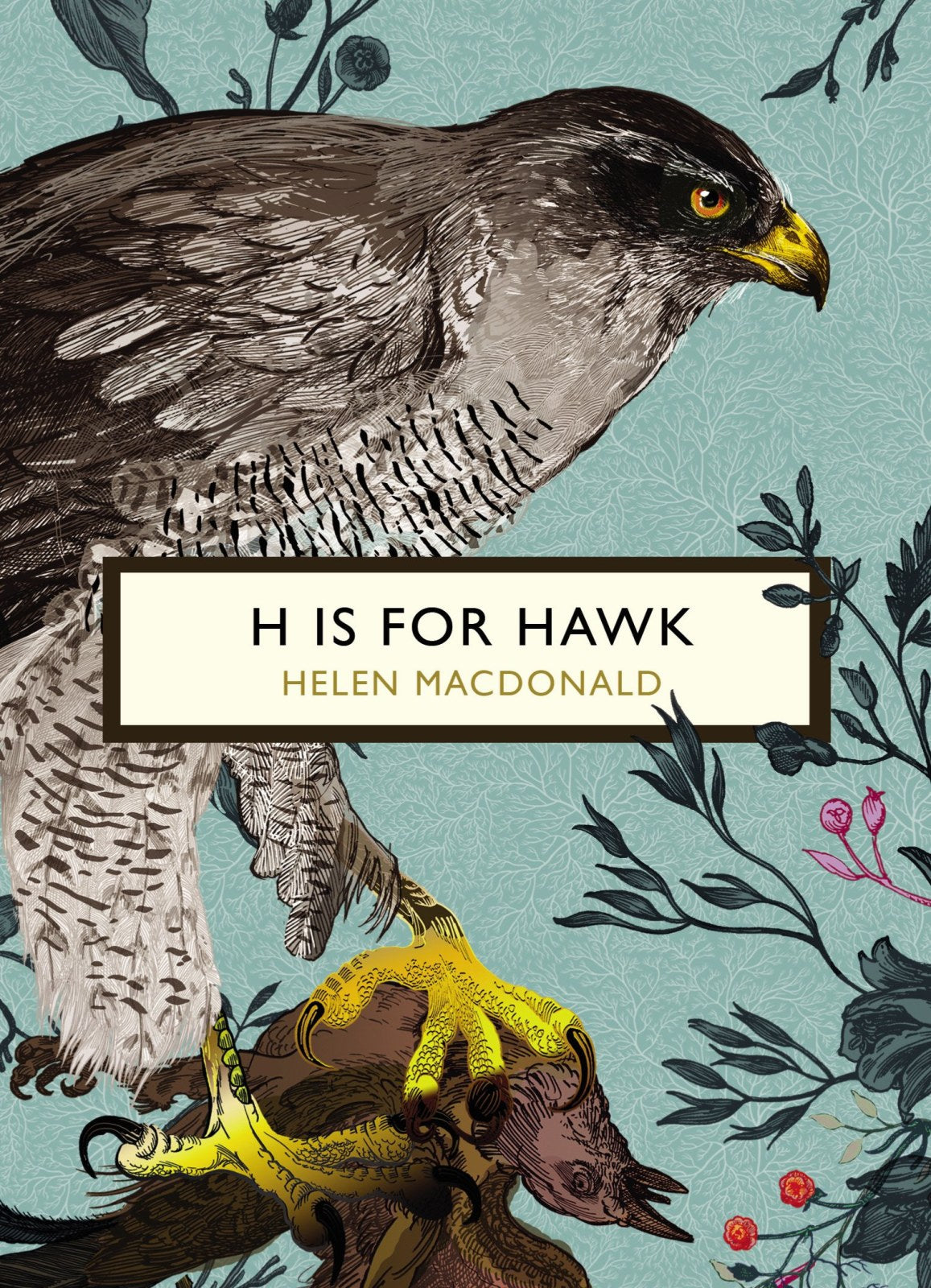 H is for Hawk (The Birds and the Bees): Helen MacDonald - Vintage Birds & Bees (Vintage Classic Birds and Bees Series)