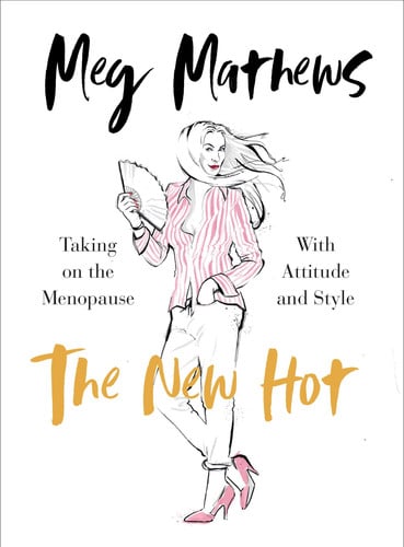 The New Hot: Taking on the Menopause with Attitude and Style