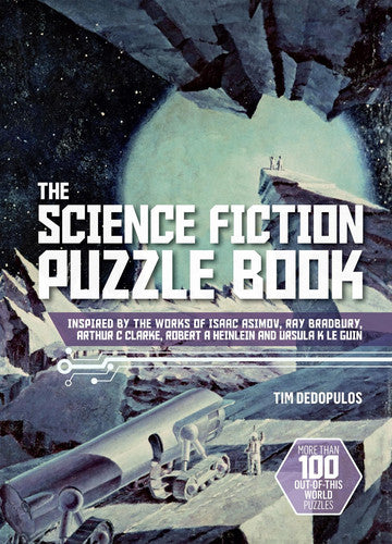 The Science Fiction Puzzle Book: Inspired by the Works of Isaac Asimov, Ray Bradbury, Arthur C Clarke, Robert A Heinlein and Ursula K Le Guin