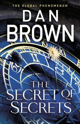 The Secret of Secrets: The thriller of thrillers from the bestselling author of THE DA VINCI CODE: 6 (Robert Langdon, 6)