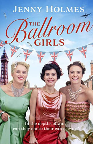 The Ballroom Girls: A spellbinding and heart-warming new WWII romance (The Ballroom Girls Book 1) (Ballroom Girls, 1)