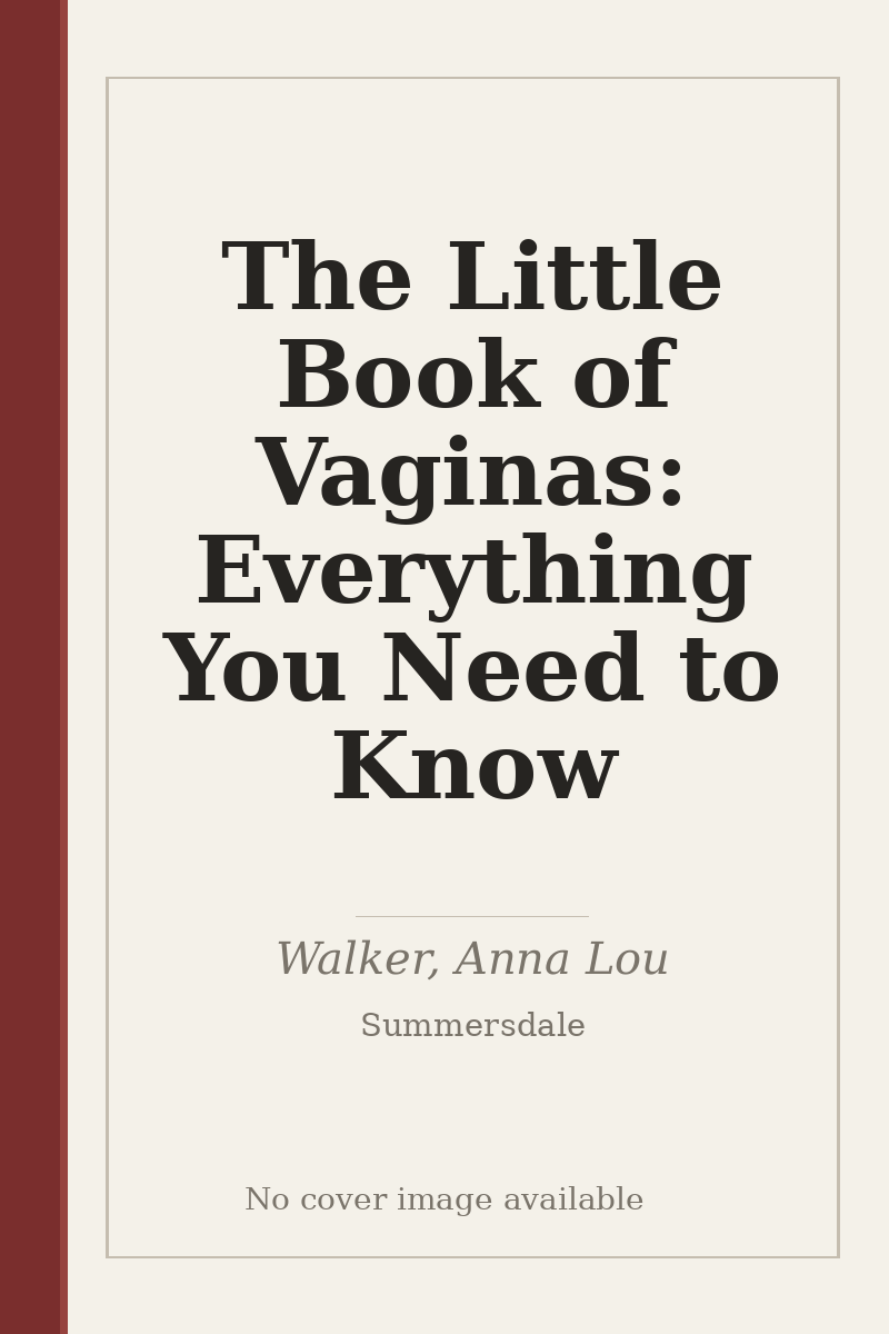 The Little Book of Vaginas: Everything You Need to Know - no cover image available