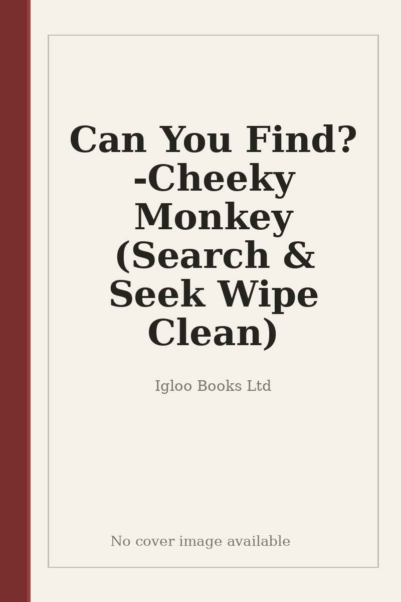 Can You Find? - Cheeky Monkey (Search & Seek Wipe Clean) - no cover image available
