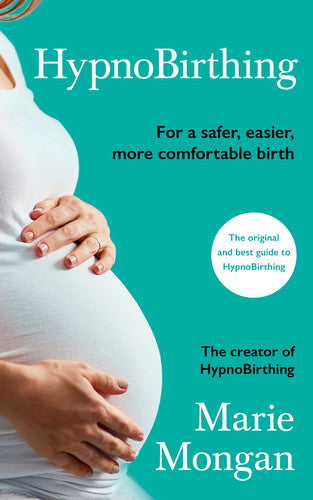 HypnoBirthing: For a safer, easier, more comfortable birth, REVISED AND UPDATED 4TH EDITION