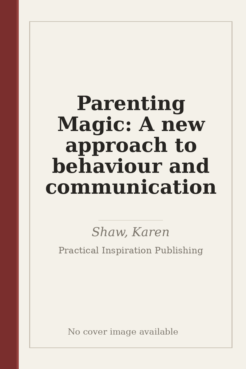 Parenting Magic: A new approach to behaviour and communication - no cover image available