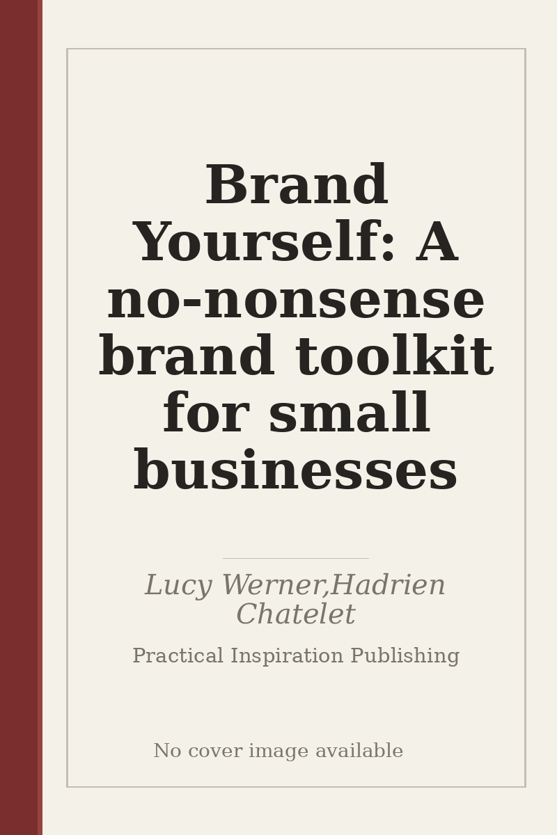 Brand Yourself: A no-nonsense brand toolkit for small businesses - no cover image available