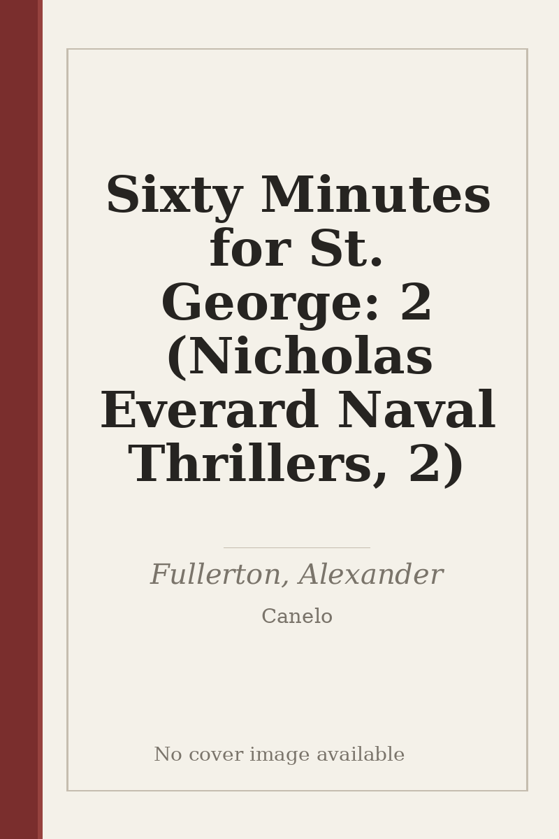 Sixty Minutes for St. George: 2 (Nicholas Everard Naval Thrillers, 2) - no cover image available