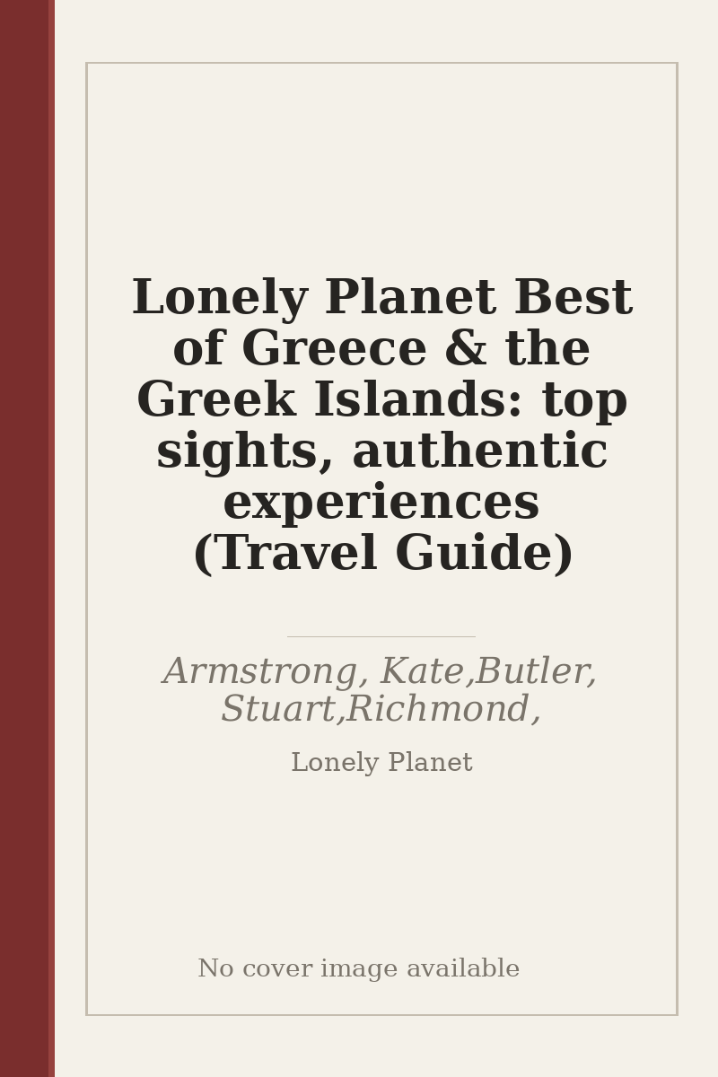 Lonely Planet Best of Greece & the Greek Islands: top sights, authentic experiences (Travel Guide) - no cover image available