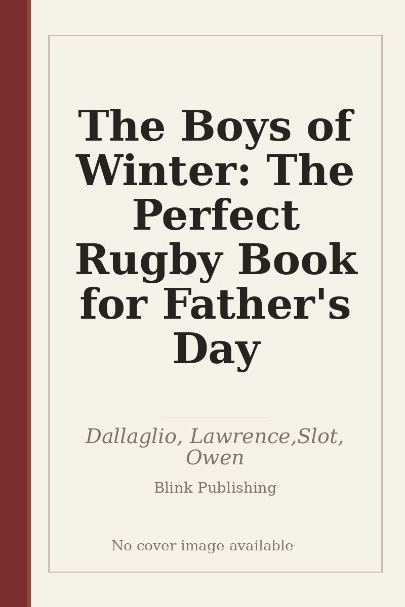 The Boys of Winter: The Perfect Rugby Book for Father's Day - no cover image available