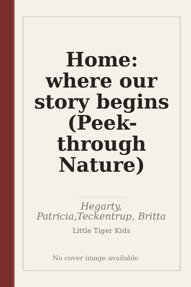 Home: where our story begins (Peek-through Nature) - no cover image available